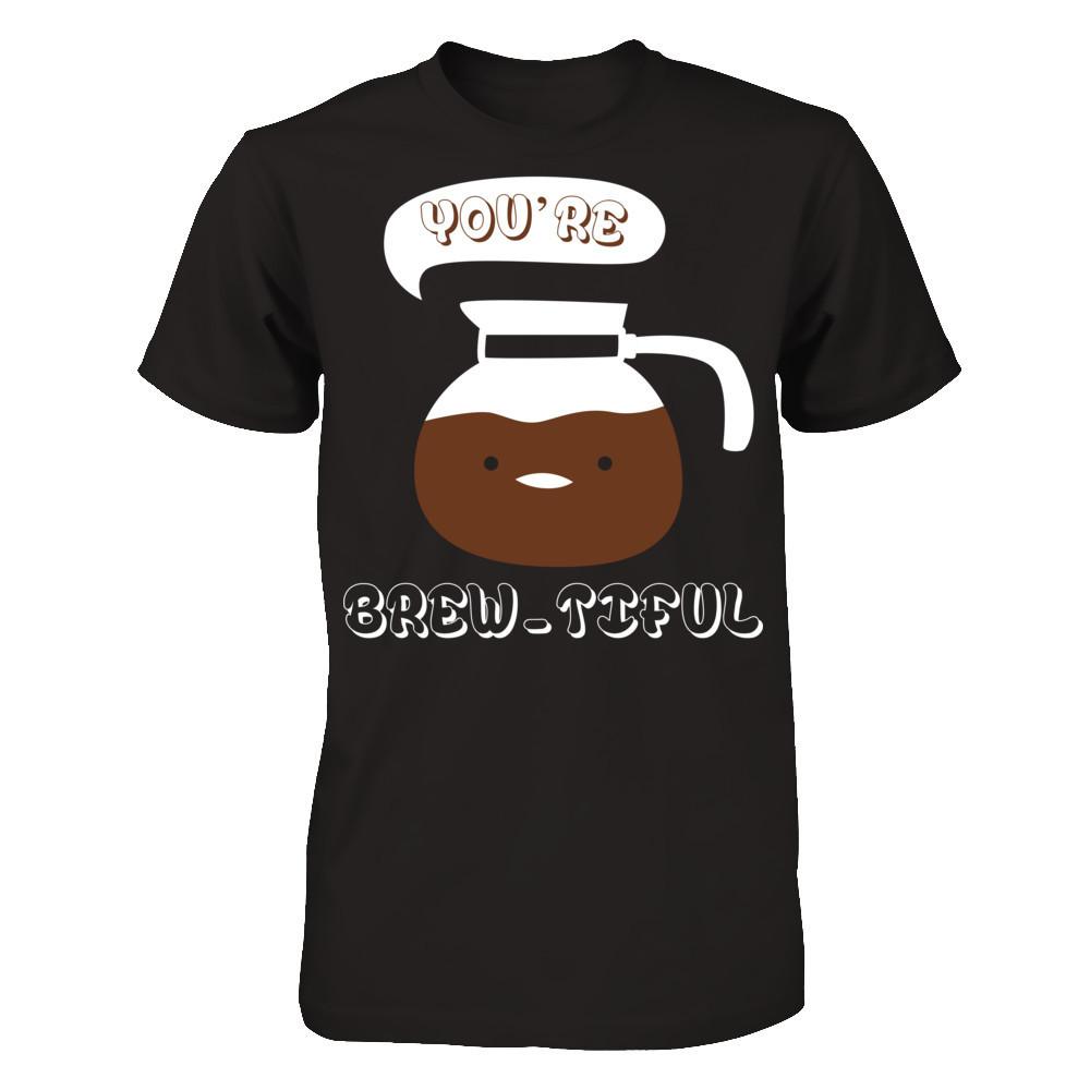 You're Brew-tiful Gildan - Short Sleeve Tee Black