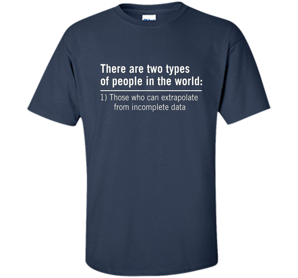 Those Who Can Extrapolate From Incomplete Data T-shirt Navy