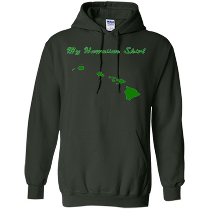 My Hawaiian T-shirt Funny Hawaiian T-shirt Forest Green
