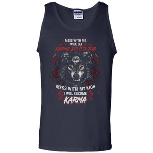 Mess With Me Ill Let Karma Do Its Job T-shirt