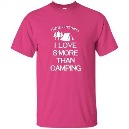 There is Nothing I Love S'more Than Camping T-shirt Heliconia
