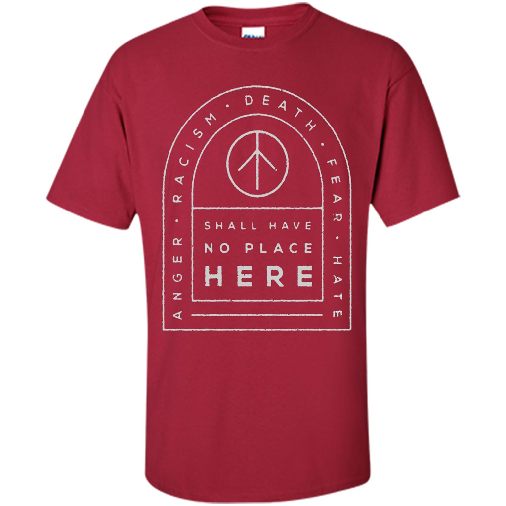 Shall Have No Place Here T-Shirt Cardinal