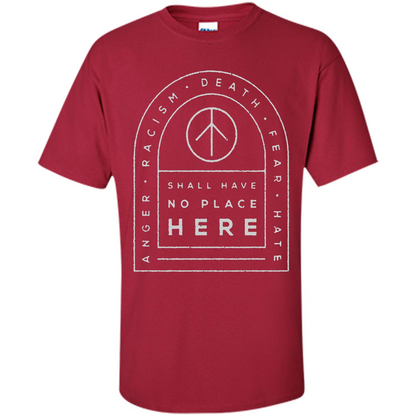 Shall Have No Place Here T-Shirt Cardinal