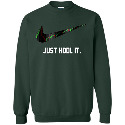 Funny Saying Just Hodl It T Shirt Cryptocurrency T-Shirt Forest Green