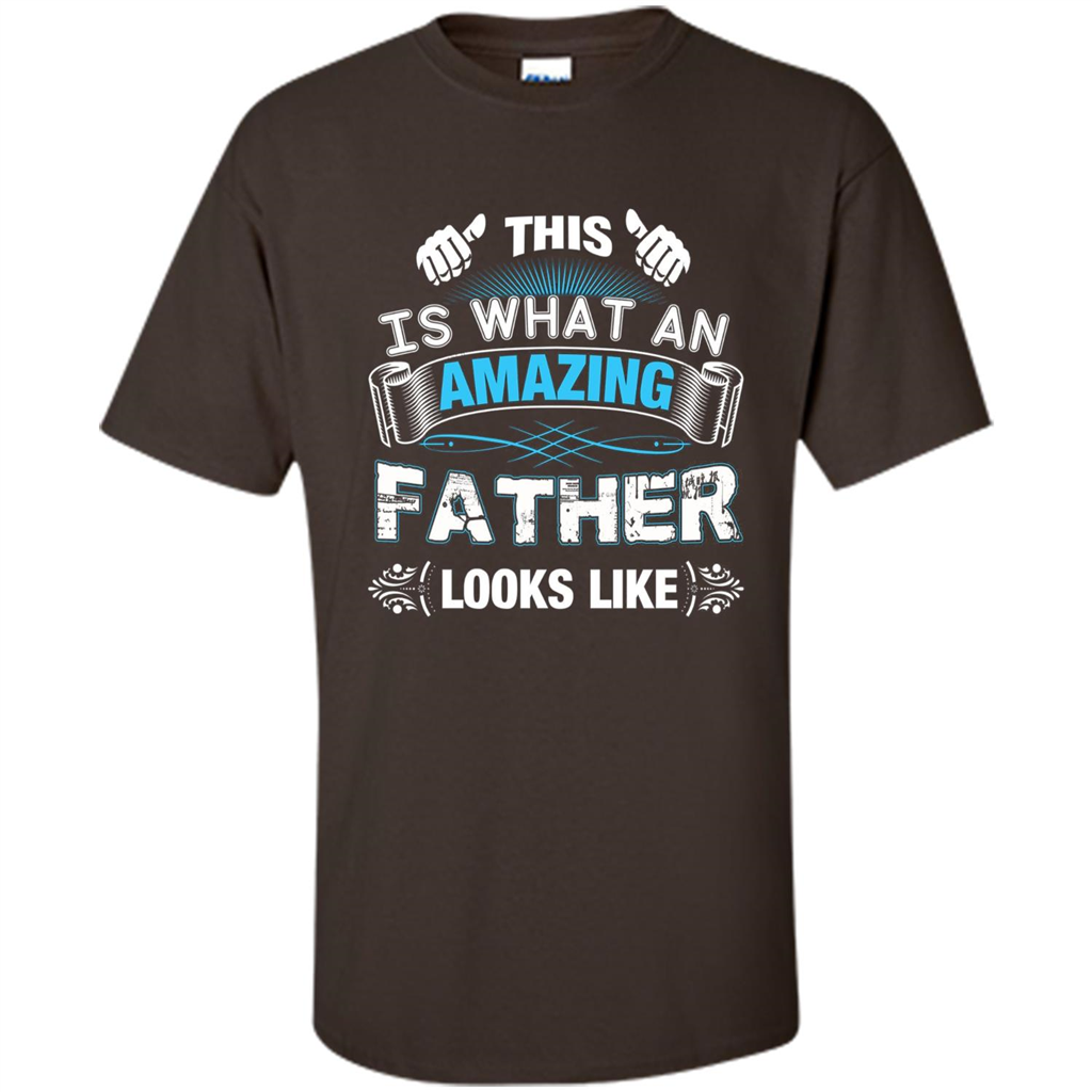 Fathers Day T-shirt This is What An Amazing Looks Like Dark Chocolate