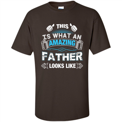 Fathers Day T-shirt This is What An Amazing Looks Like Dark Chocolate
