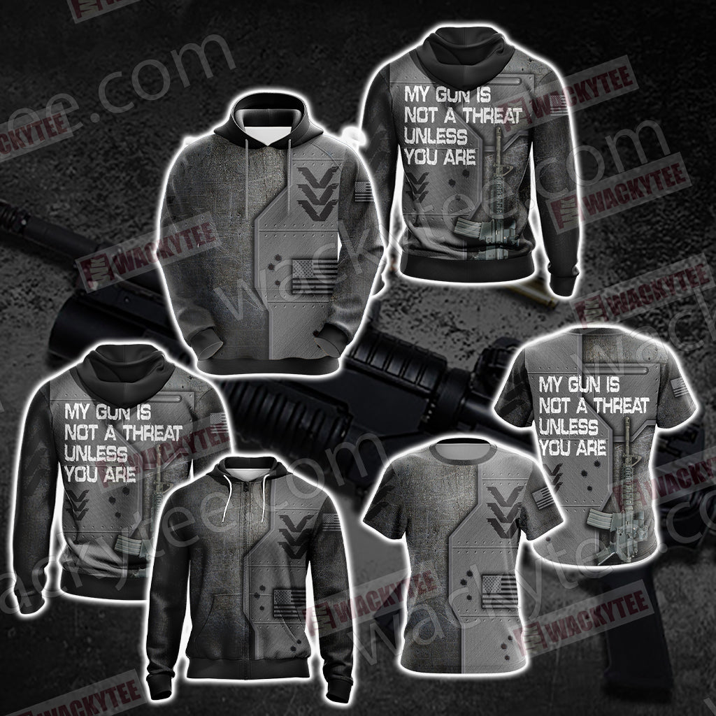 My Gun Is Not A Threat Unless You Are Unisex 3D T-shirt