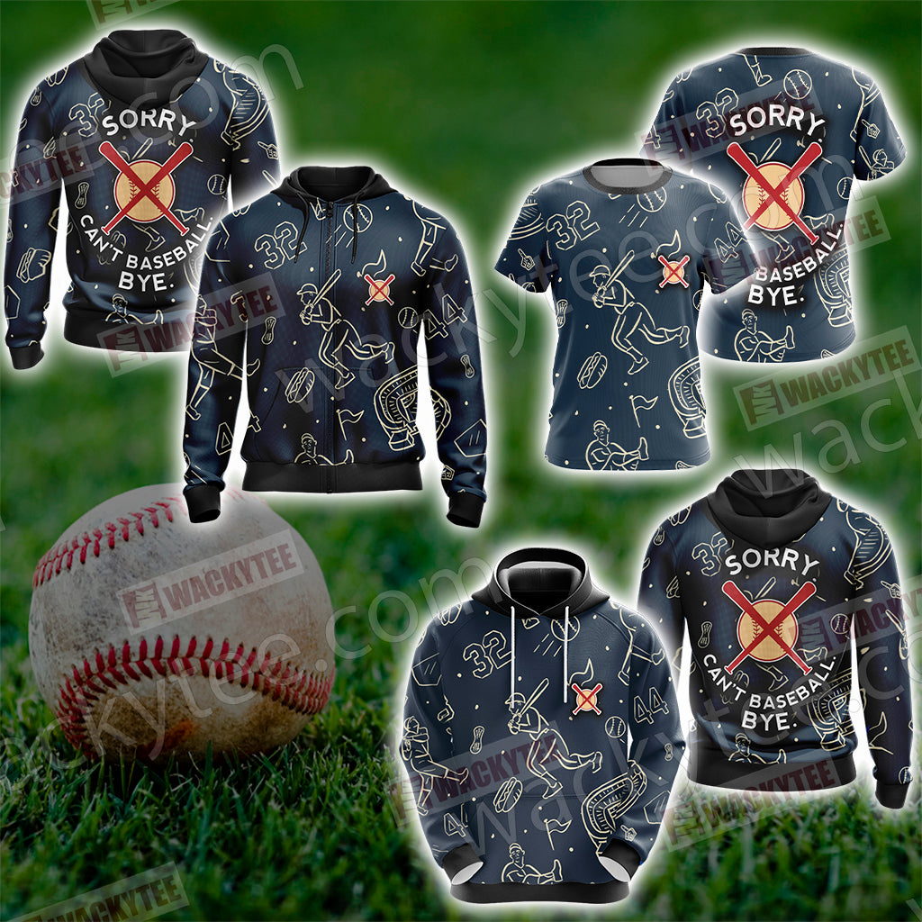 Sorry Can't Baseball Bye Unisex 3D T-shirt