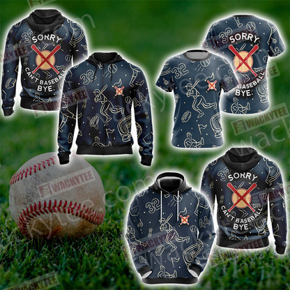Sorry Can't Baseball Bye Unisex 3D T-shirt