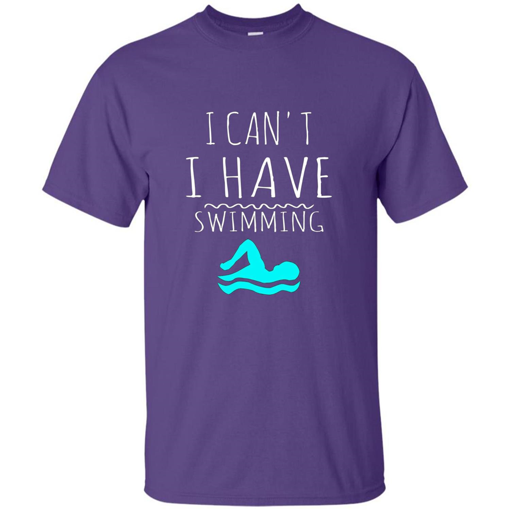 SwimmingT Shirt I Can't I have Swimming Purple