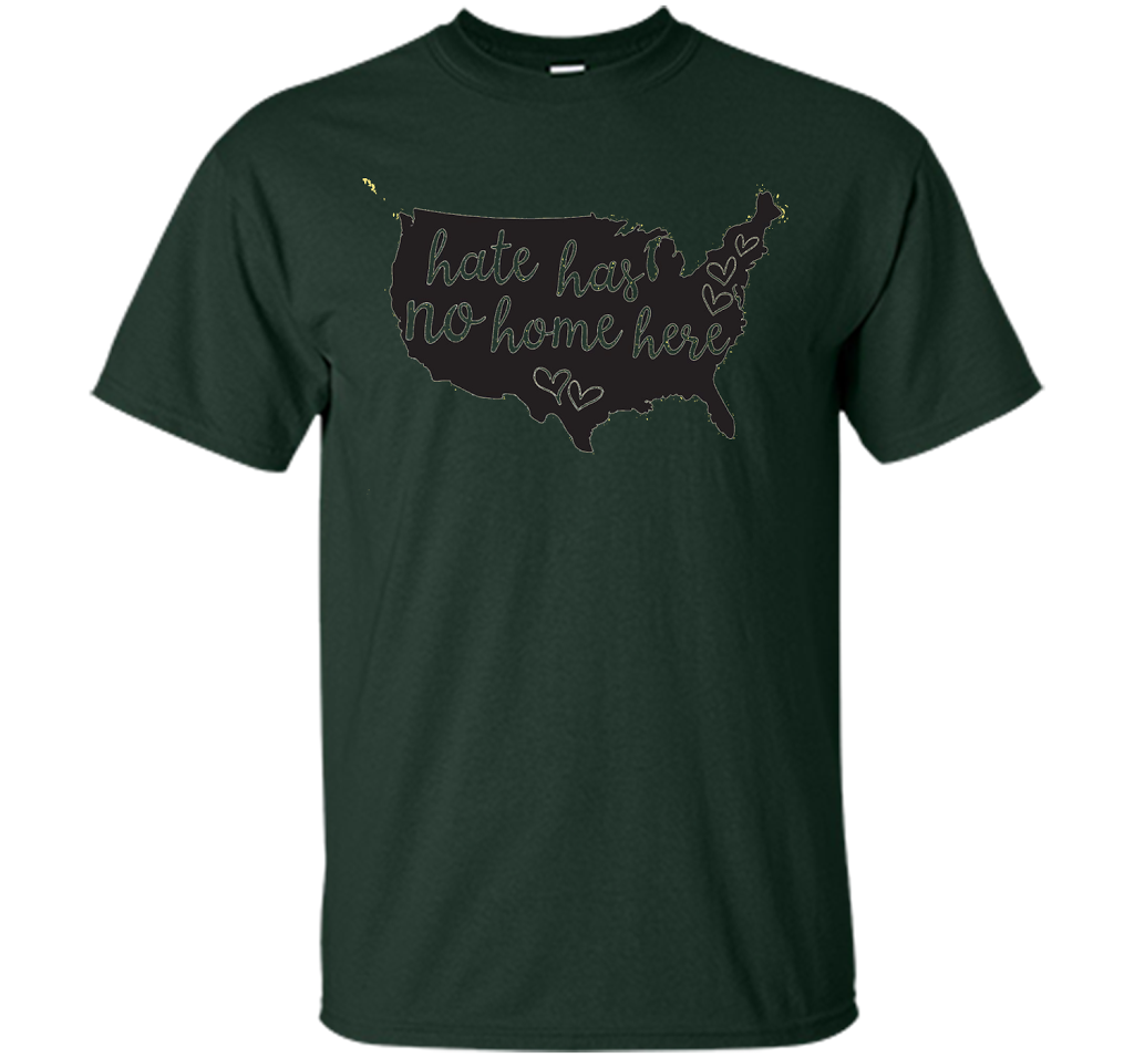 Hate Has No Home Here USA Equality Diversity T-shirt cool shirt Forest Green