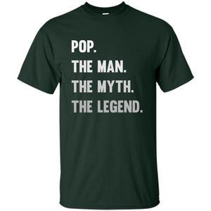 Fathers Day T-shirt Pop. The Man. The Myth. The Legend