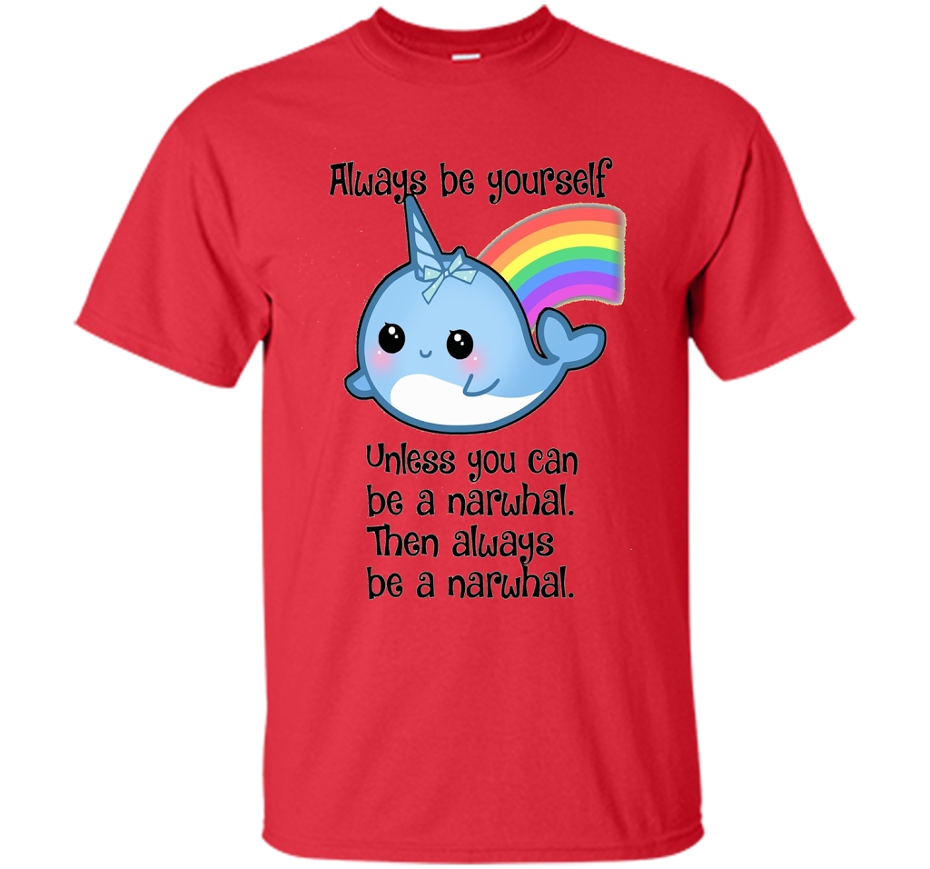 The Always Be A Narwhal Shirt shirt Red