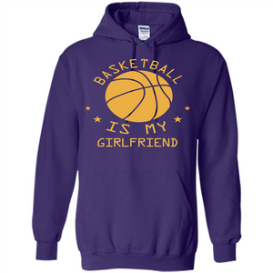 Basketball Lover T-shirt Basketball Is My Girlfriend