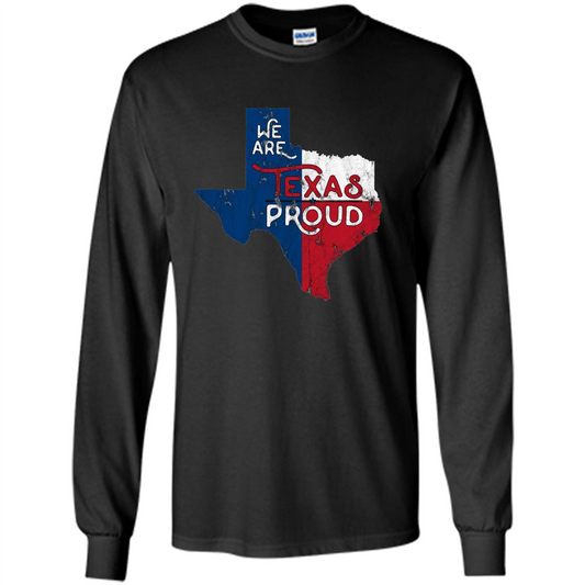 We Are Texas Proud T-Shirt Black