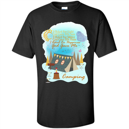 Camping T-shirt I Asked For Happiness God Gave Me Camping Black