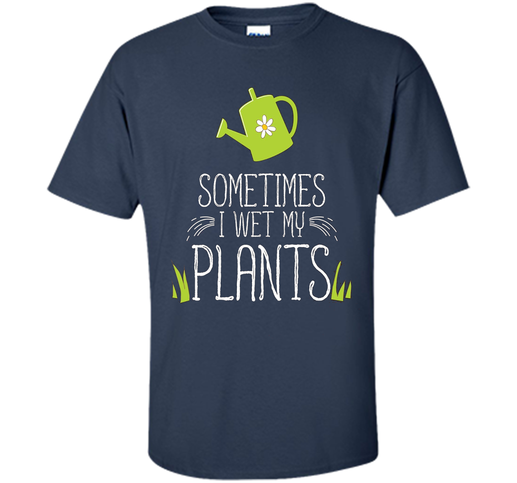 Planter T-shirt Sometimes I Wet My Plants T-shirt Navy