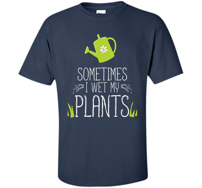 Planter T-shirt Sometimes I Wet My Plants T-shirt Navy