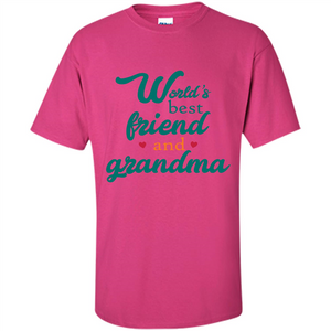 Grandma T-shirt World‰۪s Best Friend And Grandma