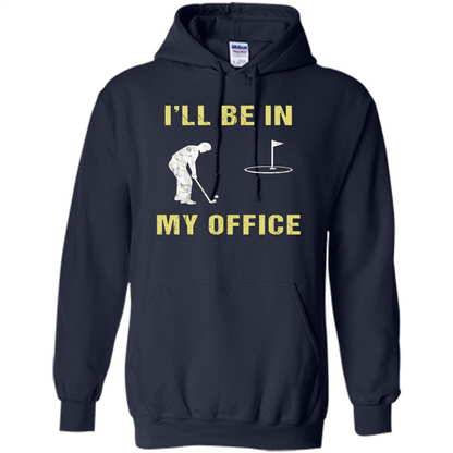 Funny Golf T-shirt I'll Be In My Office Navy