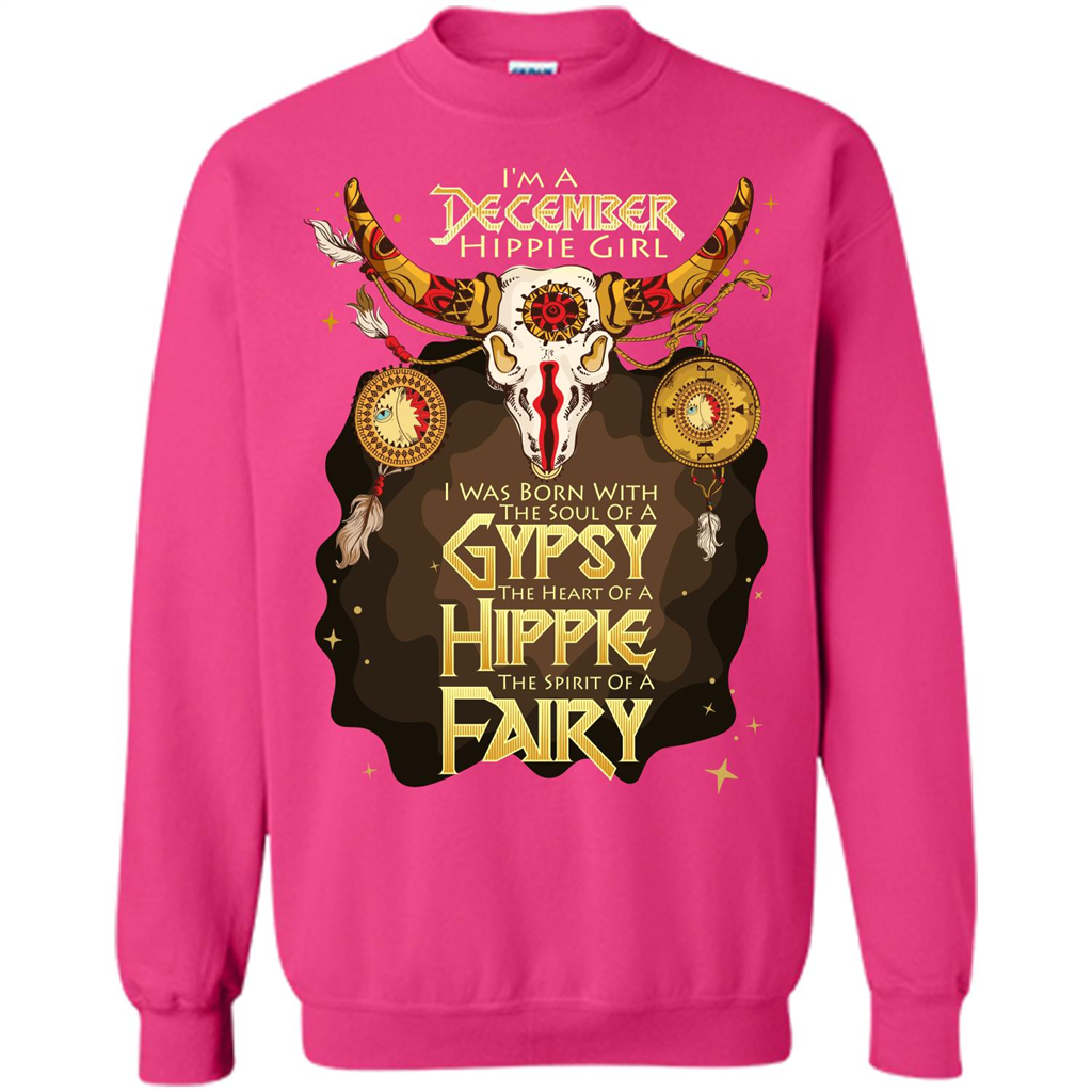December Hippie Girl T-shirt Was Born With The Soul Of A Gypsy The Heart Of A Hippie The Spirit Of A Fairy Heliconia