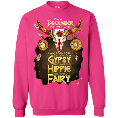 December Hippie Girl T-shirt Was Born With The Soul Of A Gypsy The Heart Of A Hippie The Spirit Of A Fairy Heliconia