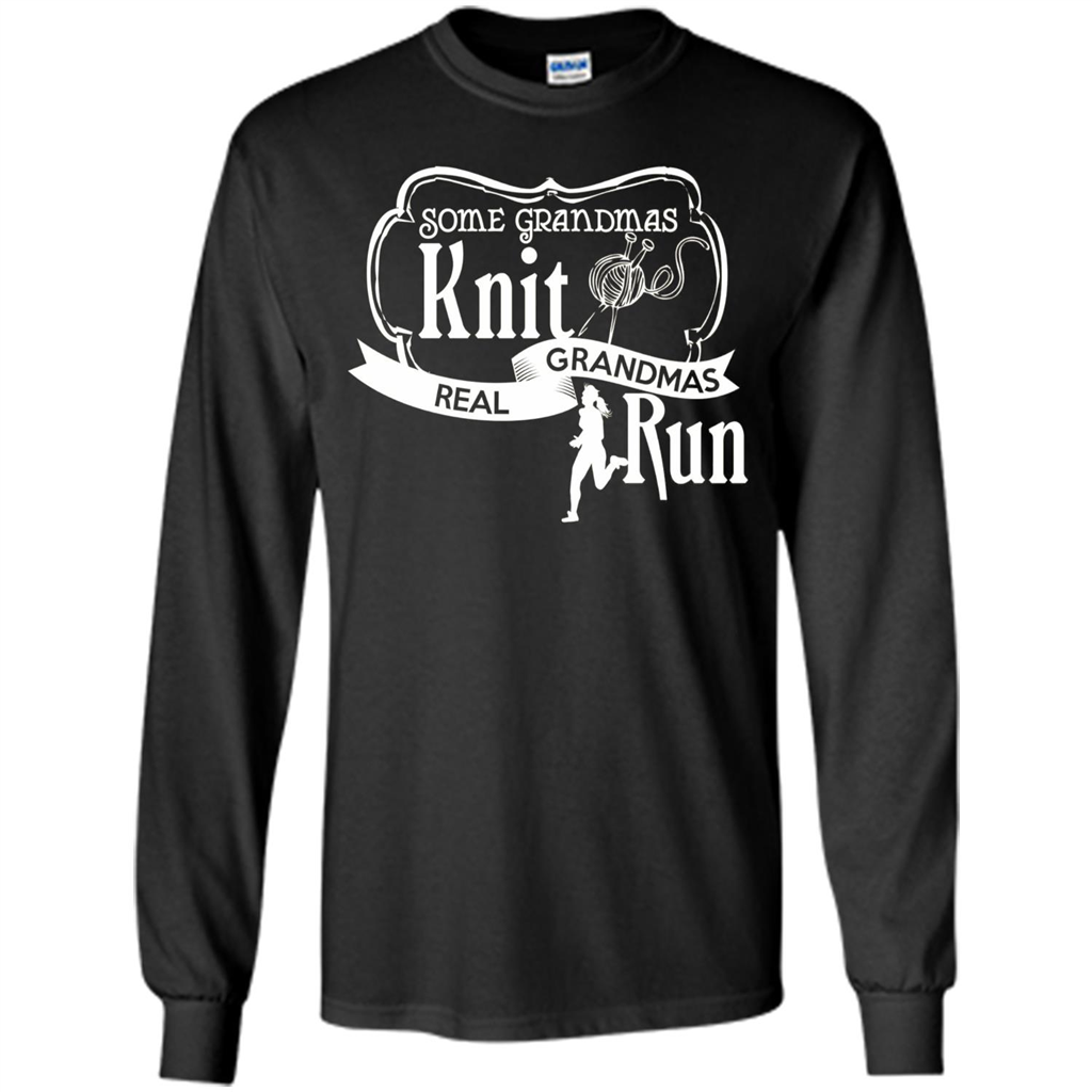 Some Grandmas Knit Real Grandmas Run T-shirt