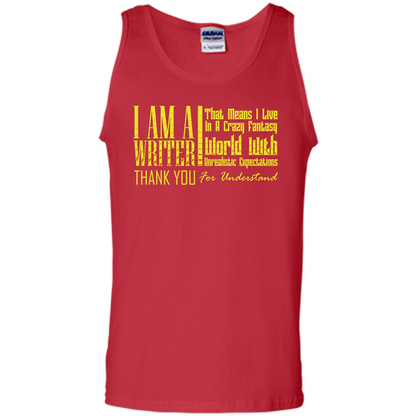 I Am A Writer That Means I Live In A Crazy Fantasy World Red