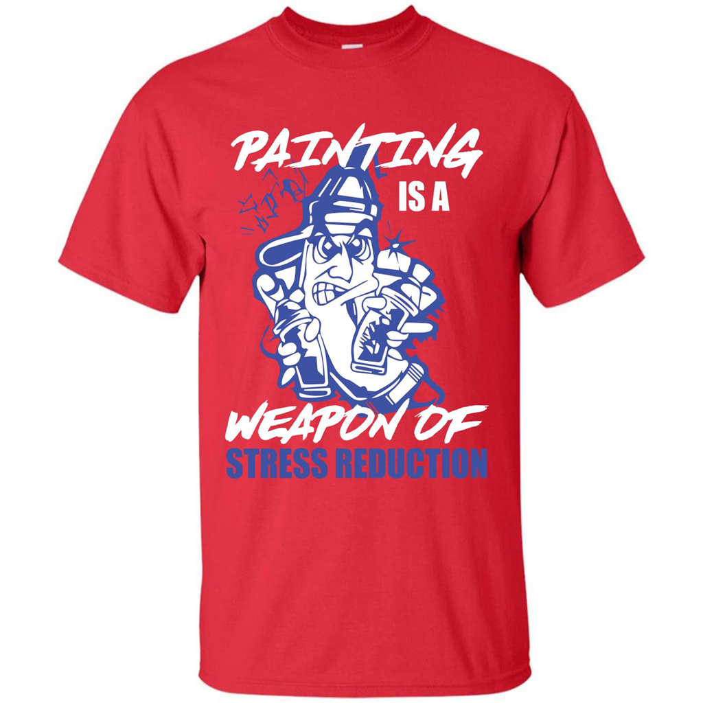 Painter T-shirt Painting Is A Weapon Of Stress Reduction T-shirt Red