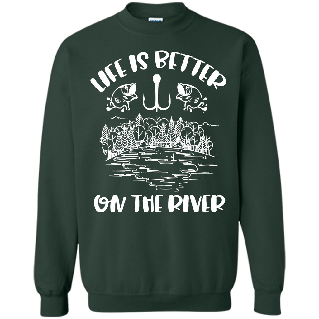 Fishing Fisherman T-shirt Life Is Better On The River Tshirt Forest Green