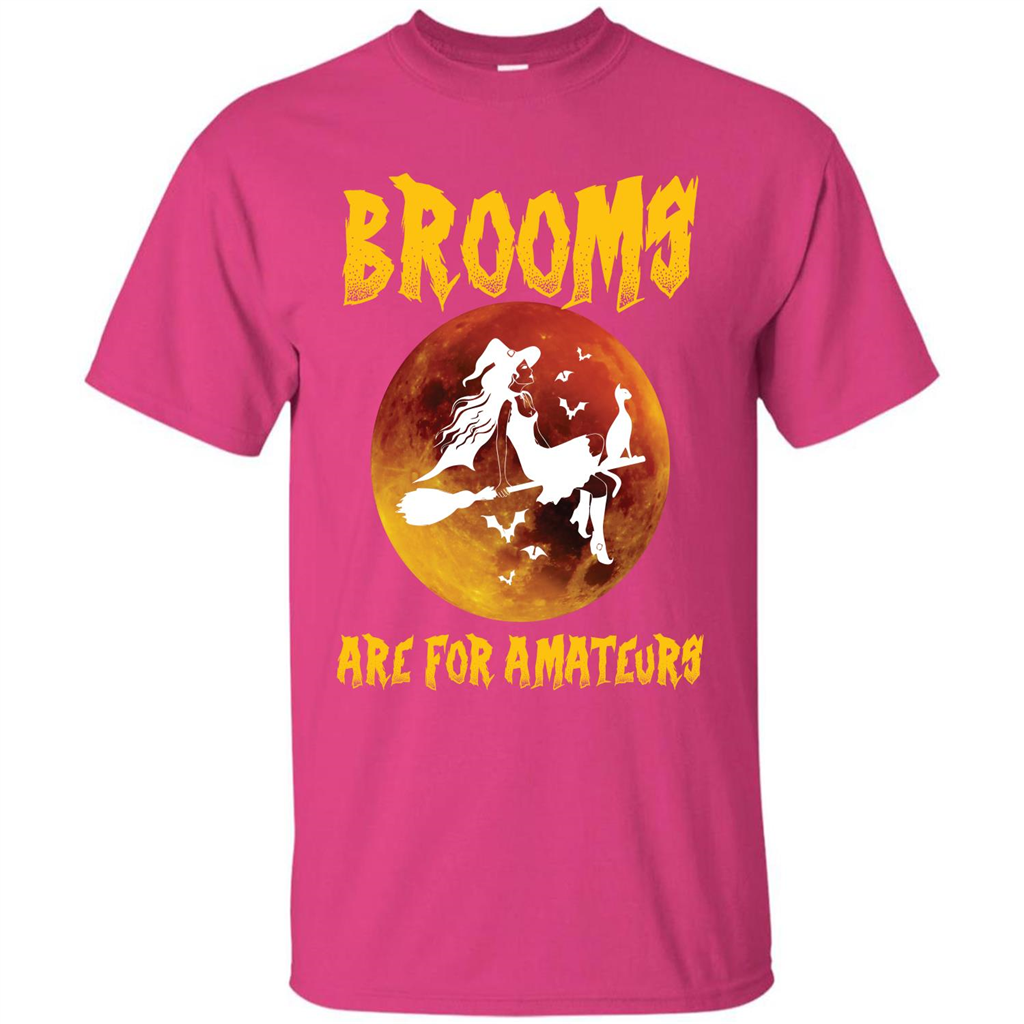 Halloween T-shirt Brooms Are For Amateurs T-shirt Heliconia