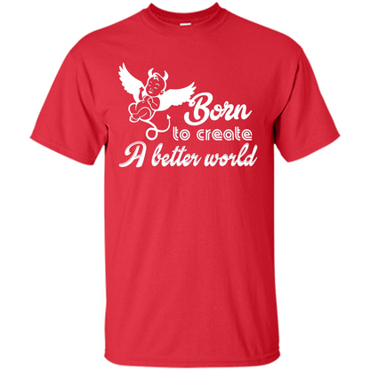 Baby T-shirt Born To Create A better World T-shirt Red