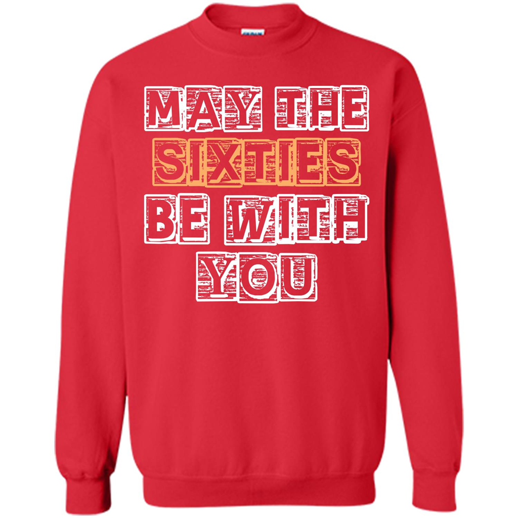 Birthday Gift T-shirt May The Sixties Be With You T-shirt Red