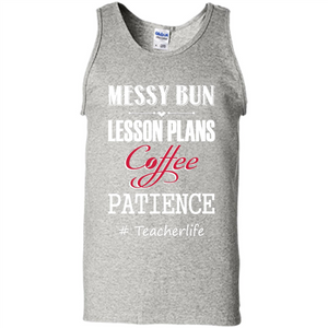 Teacher T-shirt Messy Bun Lesson Plans Coffee Patience # Teacherlife