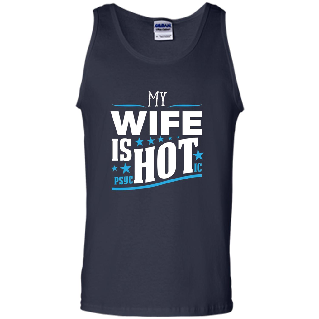 My Wife Is Psychotic T-Shirt Husband T-shirt Navy