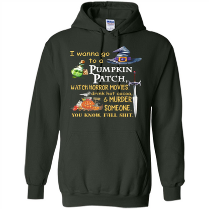 I Wanna Go To A Pumpkin Patch T-Shirt Funny Halloween T-shirt Forest Green