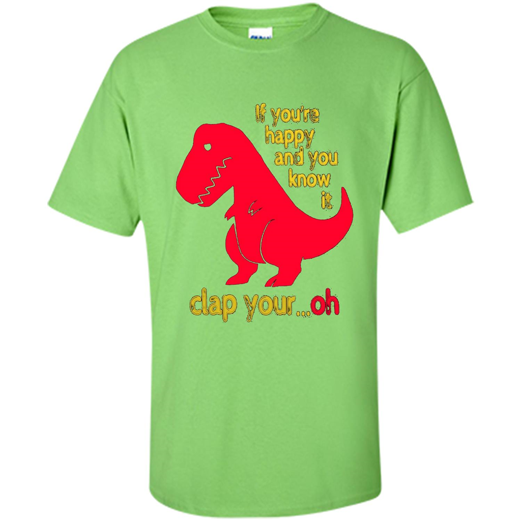 T-Rex If You'Re Happy You Know It Clap Your Oh T-shirt Lime