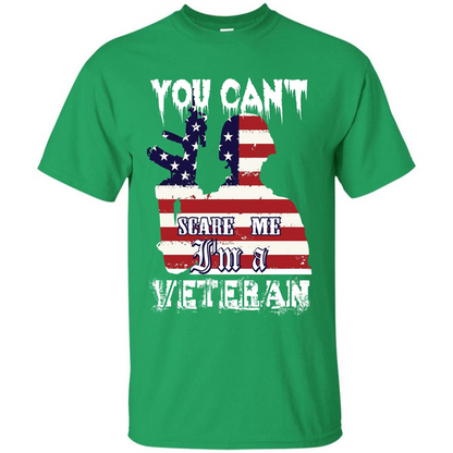 Military T-shirt You Can't Scare Me I'm A Veteran Irish Green
