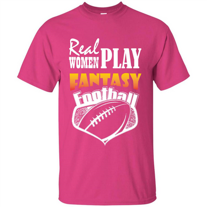 American Football T-shirt Real Women Play Fantasy Football Heliconia