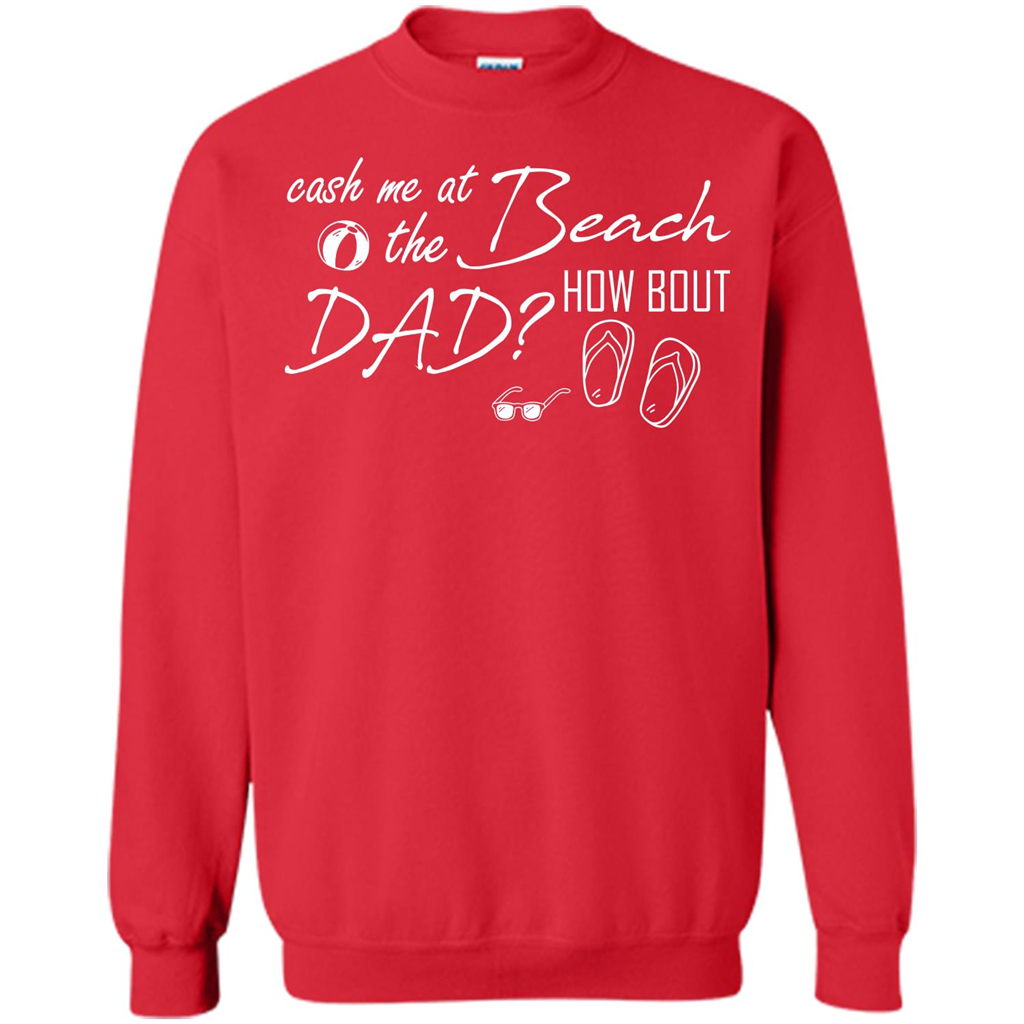 Fathers Day T-shirt Cash Me At The Beach How Bout Dad Red