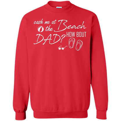 Fathers Day T-shirt Cash Me At The Beach How Bout Dad Red