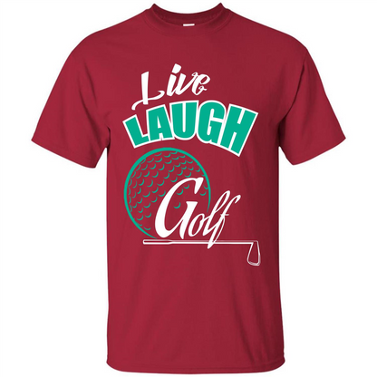 Goft T-shirt Live Laugh Golf Cardinal