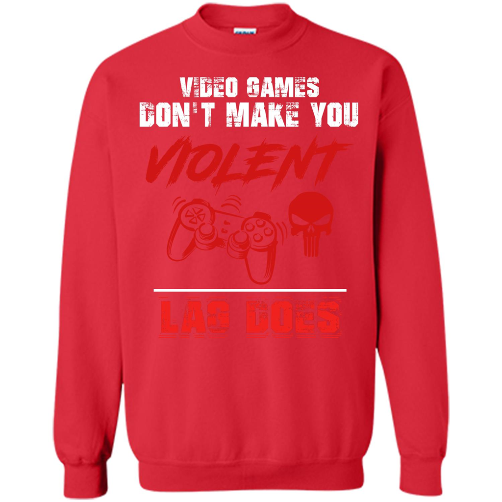 Gamer T-shirt Video Games Don't Make You Violent Lag Does T-shirt