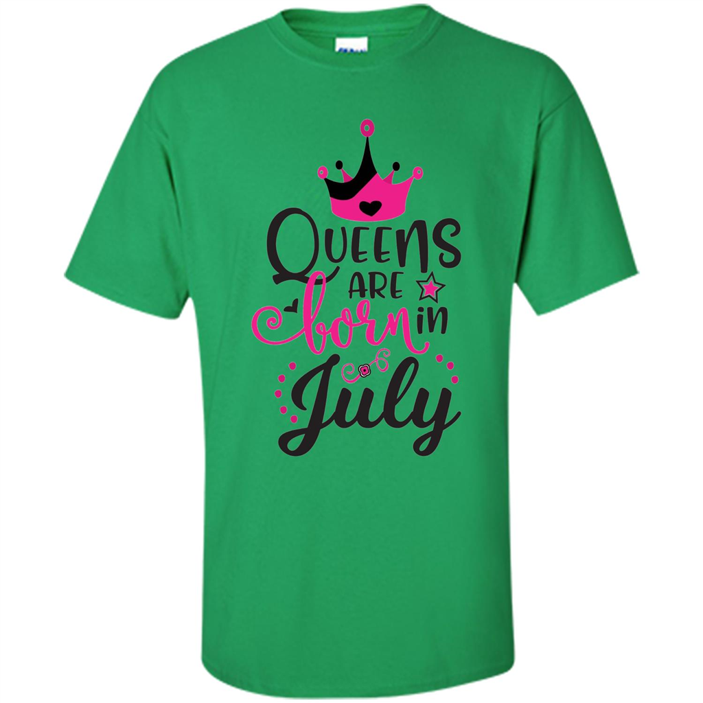 Queens Are Born in July T-shirt Irish Green