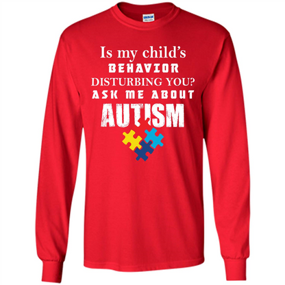 Autism Awareness T-shirt Is My Child’s Behavior Disturbing You T-shirt Red