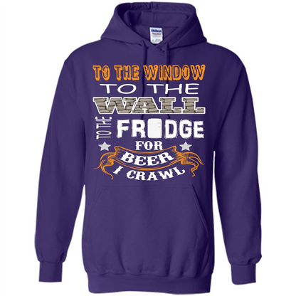 Beer T-shirt To The Window To The Wall To The Fridge For Beer I Crawl Purple