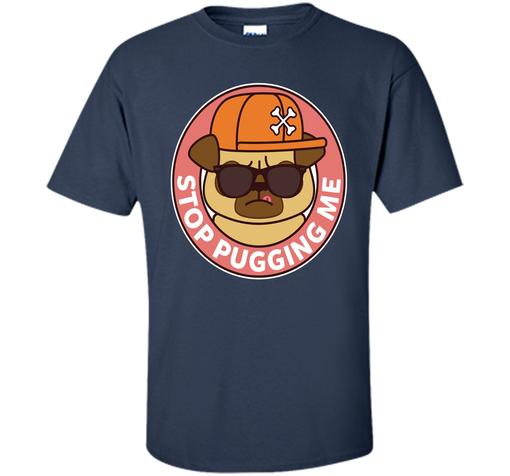 Pug T-shirt Stop Pugging Me T-shirt Navy