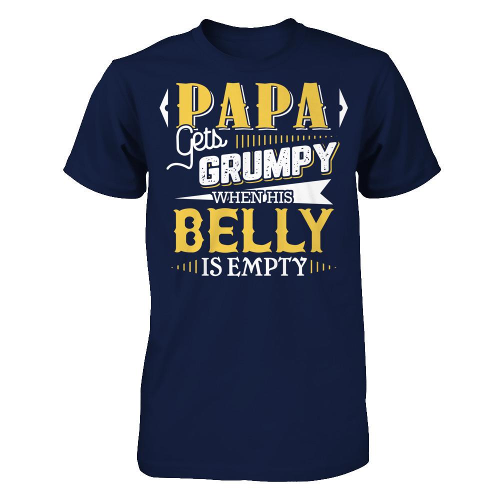 Papa Gets Grumpy When His Belly Is Empty T-shirt Gildan - Short Sleeve Tee Navy