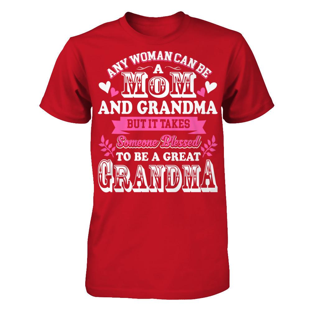 Any Woman Can Be A Mom And Grandma But It Takes Someone Blessed To Be A Great Grandma T-shirt Gildan - Short Sleeve Tee Red
