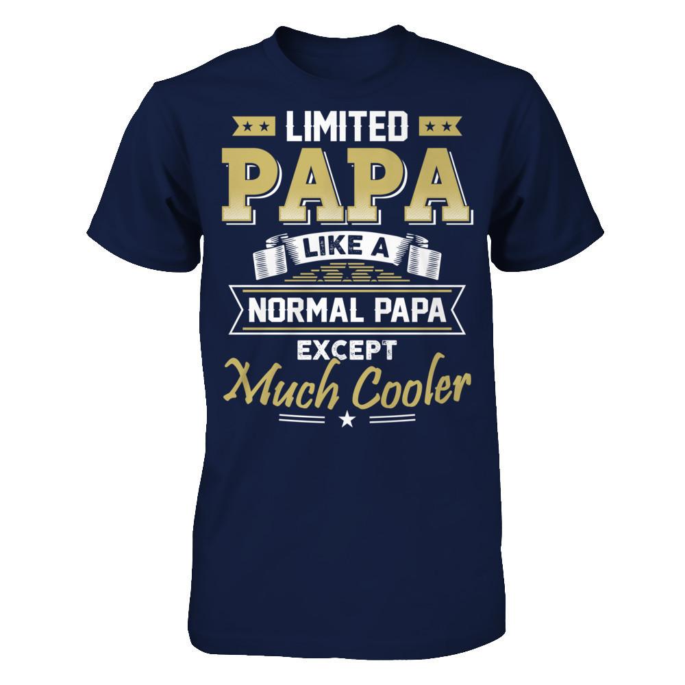 Limited Papa - Like A Normal Papa Except Much Cooler T-shirt Gildan - Short Sleeve Tee Navy